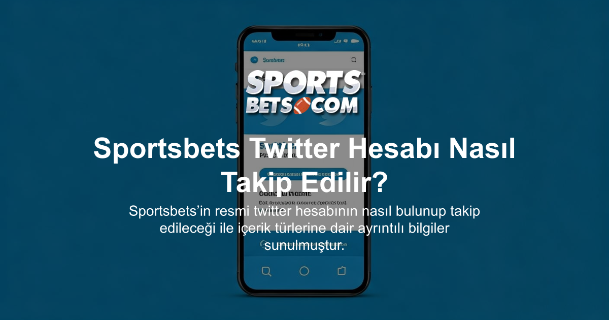 Sportsbets Twitter Hesabı Nasıl Takip Edilir?
